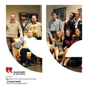 Vacantiandu: la compagnia Vercillo in scena al Teatro Grandinetti con la commedia ''...E se poi &egrave; vero?''