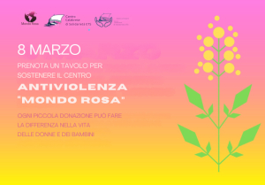 Celebriamo la Festa della Donna con un gesto di solidariet&agrave;: sosteniamo insieme ''Mondo Rosa''