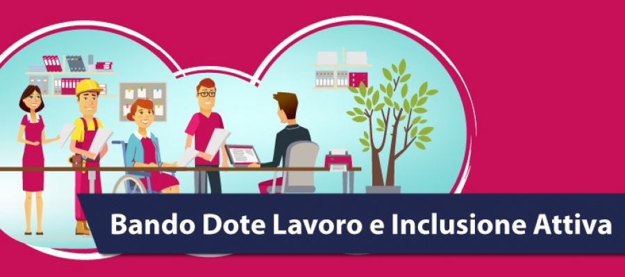 Bando dote lavoro e inclusione attiva: approvate alcune integrazioni